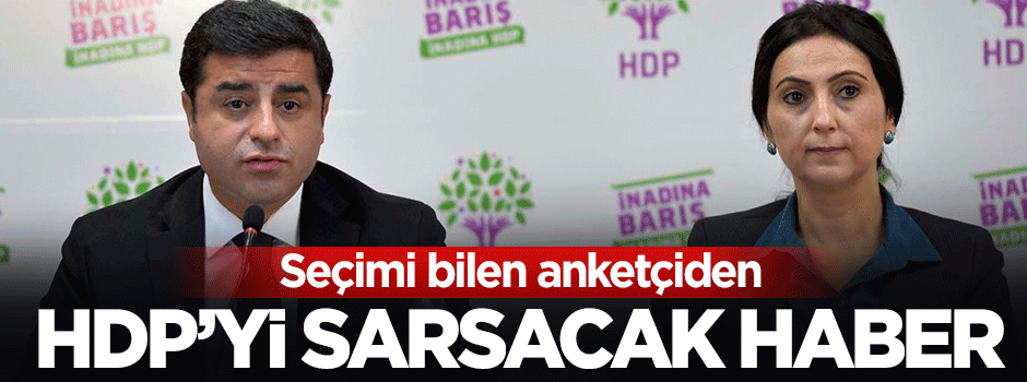 Seçimi bilen anketçi Adil Gür'den HDP'ye kötü haber