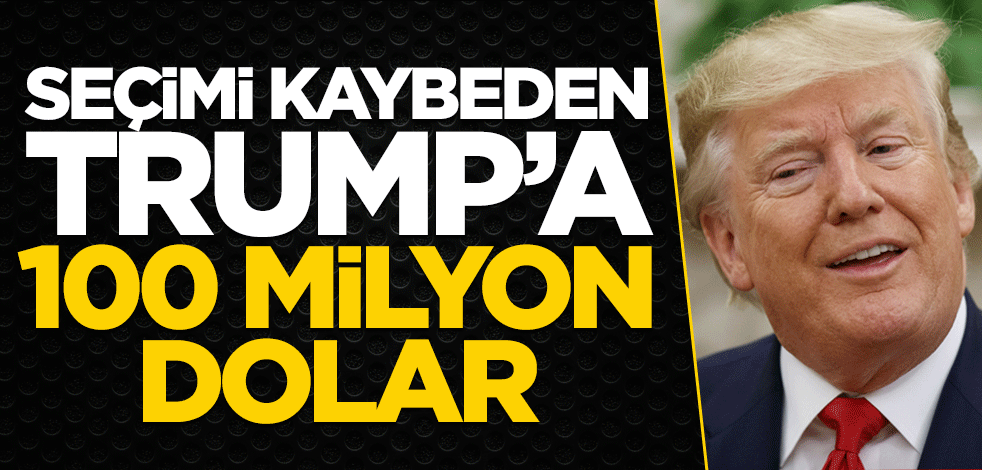 Seçimi kaybeden Trump'a 100 milyon dolar!