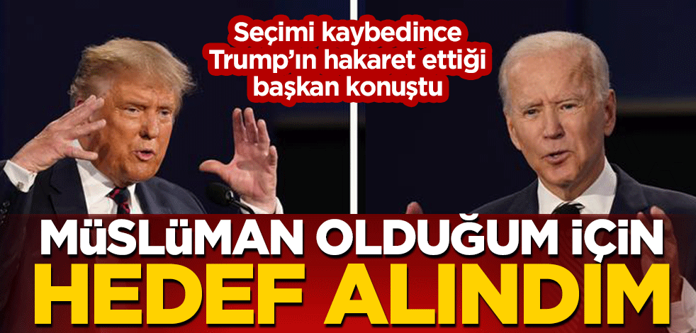 Seçimi kaybedince Trump'ın hakaret ettiği başkan konuştu! "Müslüman olduğum için hedef alındım!"