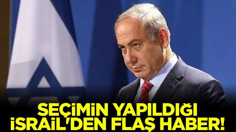 Seçimin yapıldığı İsrail'den flaş haber!