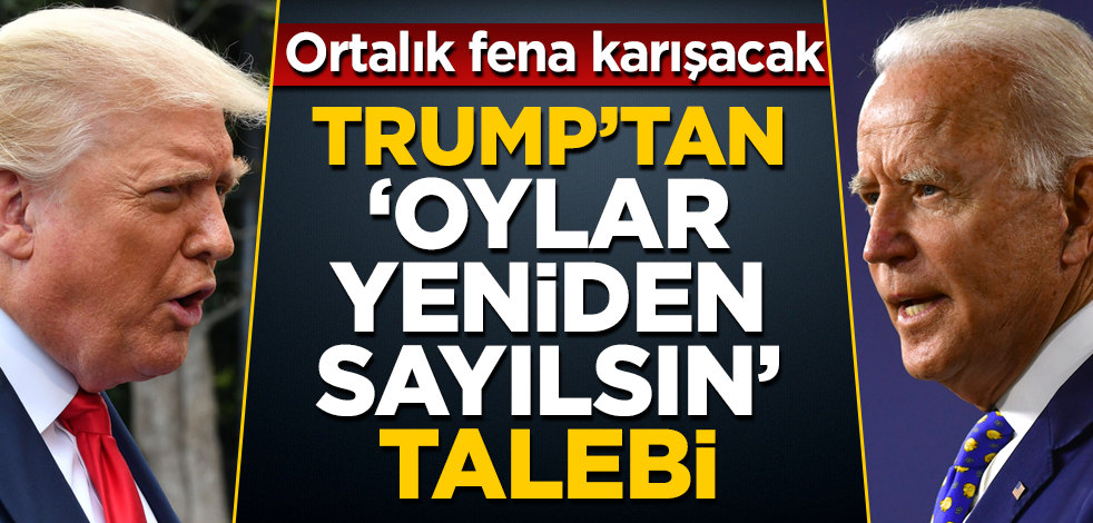 Seçimler kızışıyor! ABD Başkanı Donald Trump'tan 'oylar yeniden sayılsın' talebi