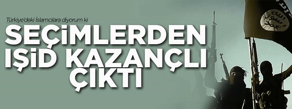 Seçimlerde kazançlı çıkan IŞİD oldu