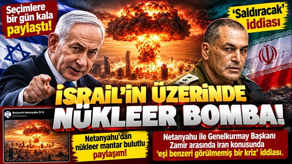 Seçimlere bir gün kala Netanyahu’dan nükleer bomba paylaşımı! İran için ‘saldıracak’ iddiası