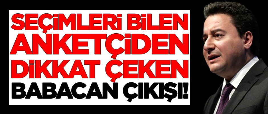 Seçimleri bilen anketçiden dikkat çeken Ali Babacan çıkışı!