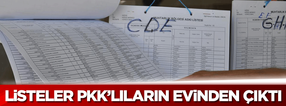 Seçmen listeleri PKK'lıların evinden çıktı