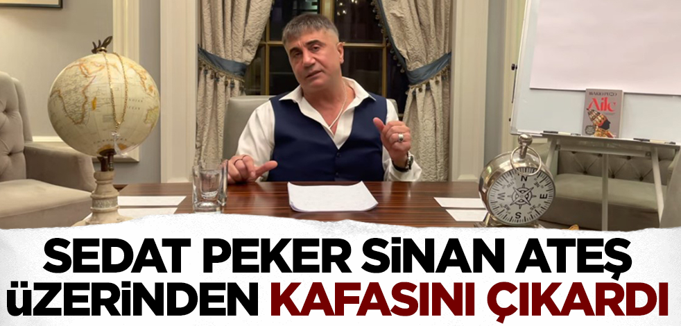 Sedat Peker merhum Sinan Ateş üzerinden kafasını çıkardı!