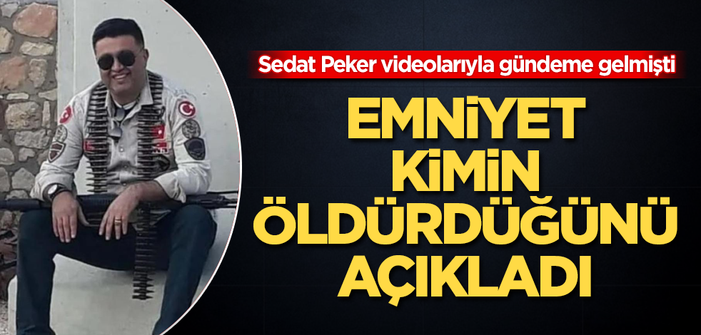 Sedat Peker videolarıyla gündeme gelmişti! Emniyet'ten flaş açıklama