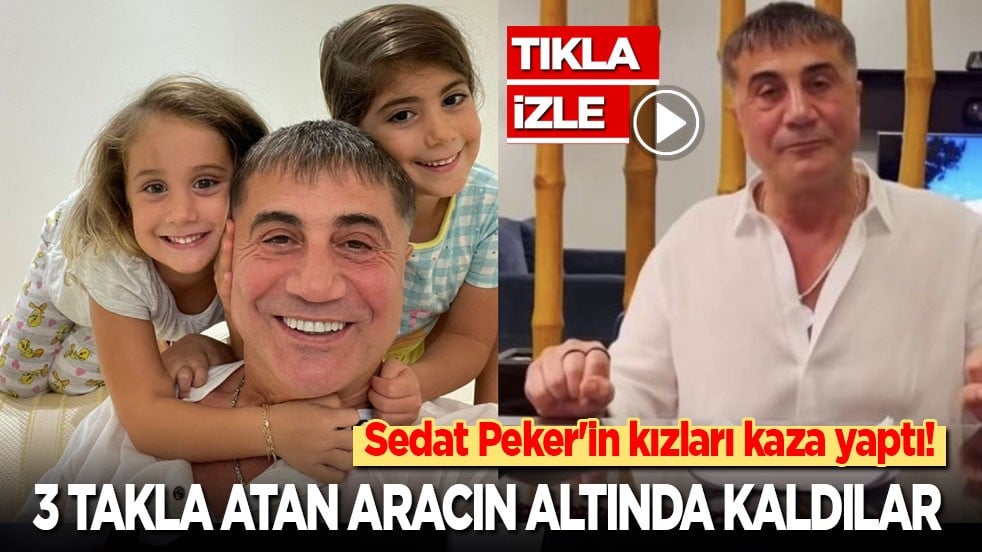 Sedat Peker'in kızları kaza yaptı! Üç takla atan aracın altında kaldılar