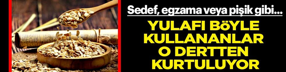 Sedef, egzama veya pişik gibi... Yulafı böyle kullanan kaşıntıdan kurtuluyor