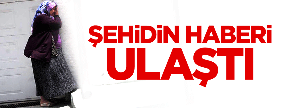 Şehadet haberini böyle aldılar