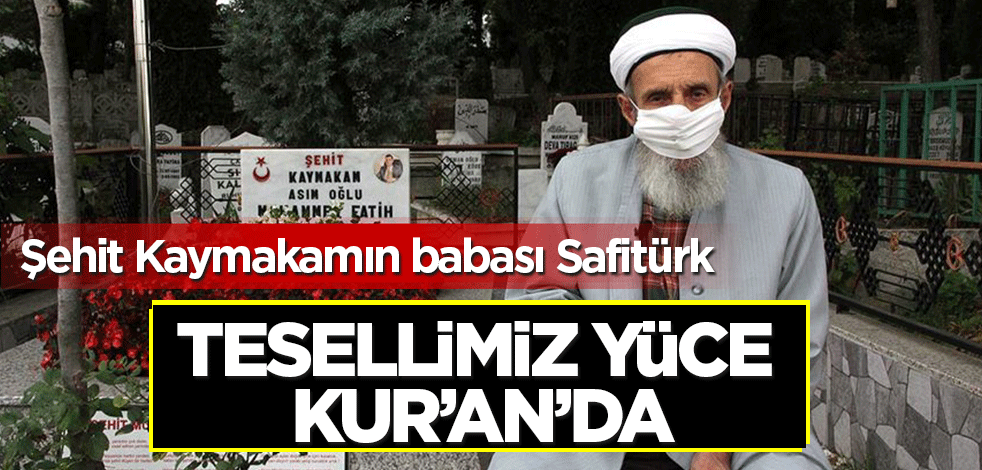 Şehidimizin babasından yürek titreten mesaj