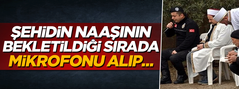 Şehidin naaşının bekletildiği sırada mikrofonu alıp Kur'an okudu