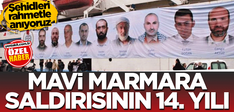 Şehidleri rahmetle anıyoruz! Mavi Marmara saldırısının 14. yılı