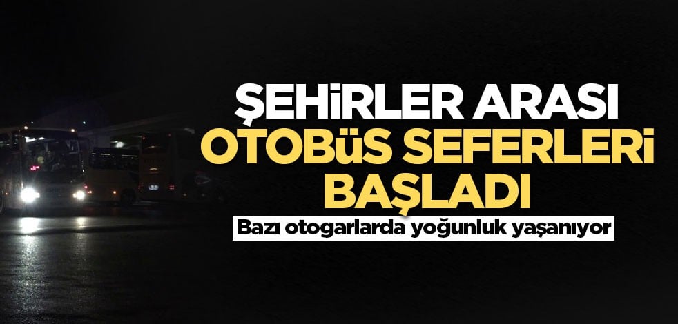 Şehirler arası otobüs seferleri başladı