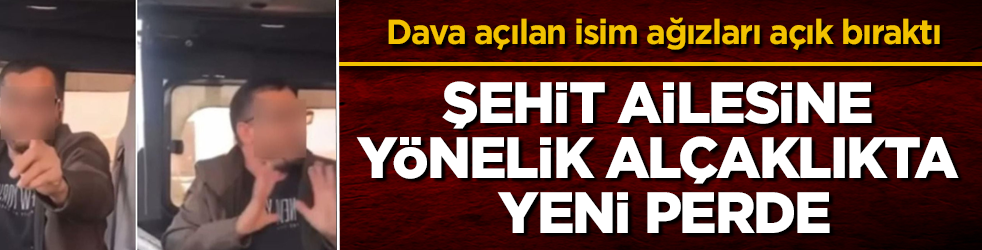 Şehit ailesine yönelik alçaklıkta yeni perde! Dava açılan isim ağızları açık bıraktı