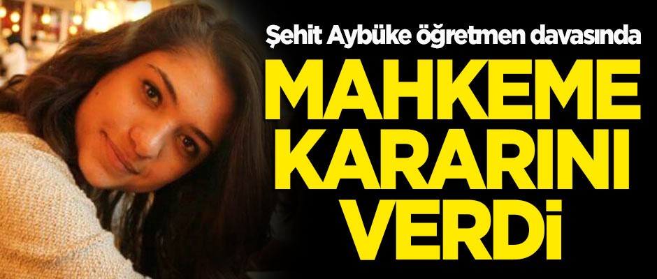 Aybüke öğretmen davasında karar verildi
