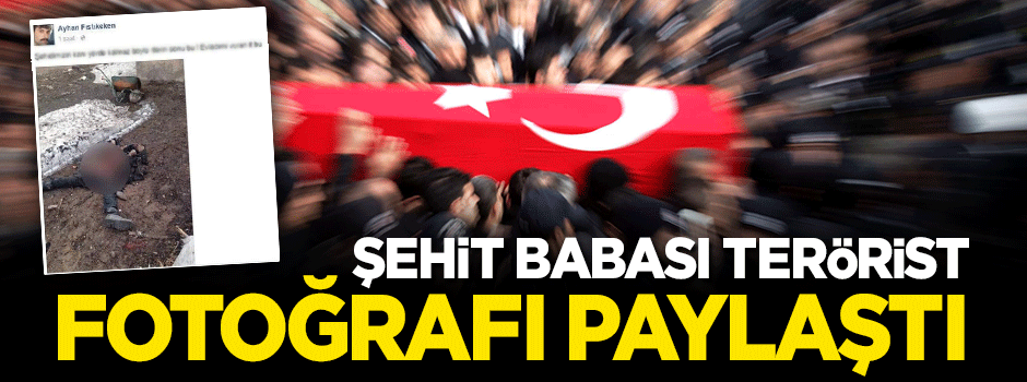 Şehit babası, teröristin fotoğrafını paylaştı