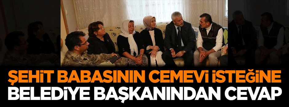 Şehit babasının cemevi isteği yerine getirilecek