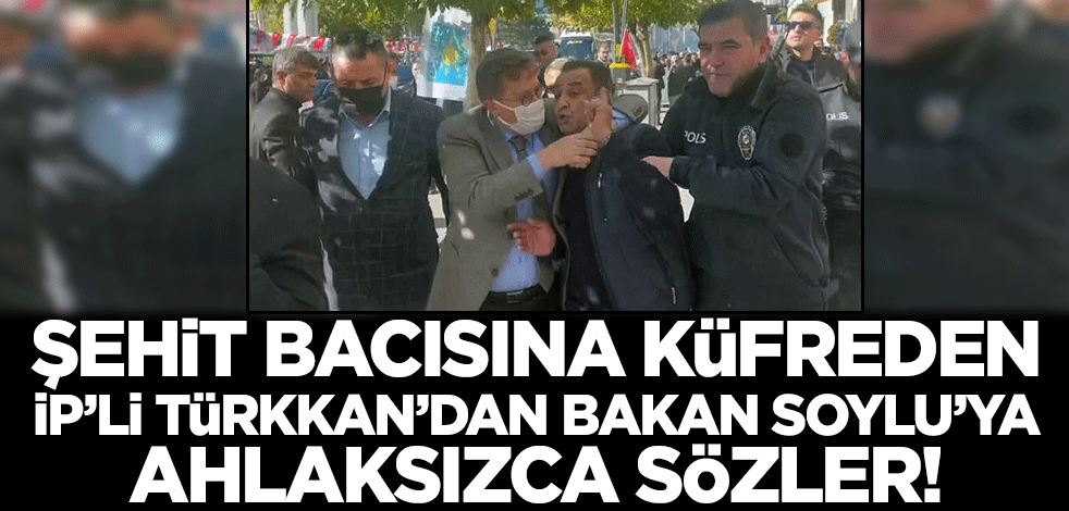 Şehit bacısına küfreden İP'li Türkkan aynı yolda!
