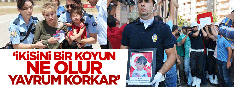 Şehit eşi: İkisini bir koyun ne olur, benim yavrum korkar