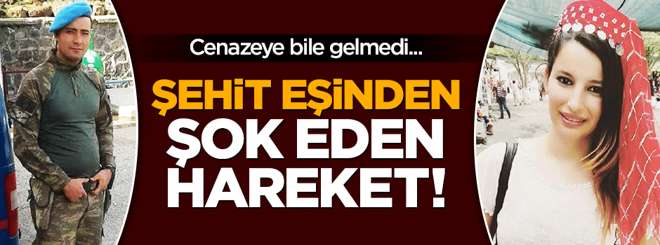 Şehit eşinden şok eden hareket!