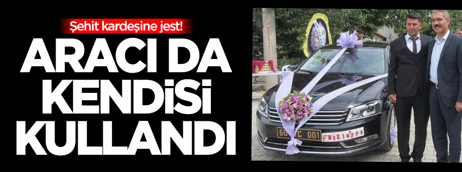 Şehit kardeşine jest! Aracı da kendisi kullandı