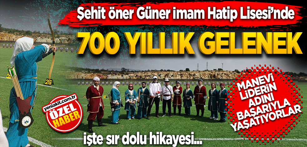Şehit Öner Güner İmam Hatip Lisesi’nde 700 yıllık gelenek! Manevi önderin adını başarılarıyla yaşatıyorlar