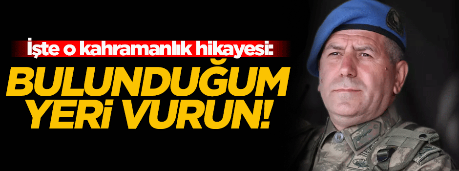 Şehit Tümgeneralin bilinmeyen kahramanlık hikayesi!