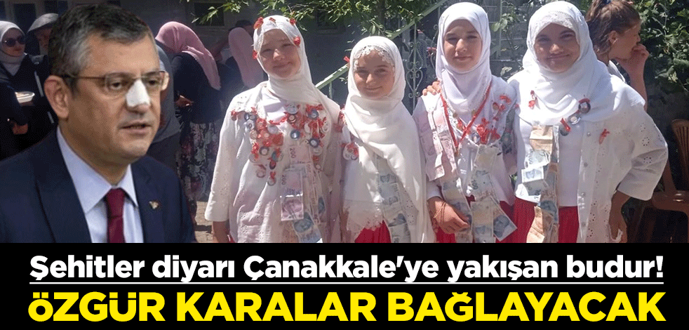 Şehitler diyarı Çanakkale'ye yakışan budur! Özgür Özel karalar bağlayacak
