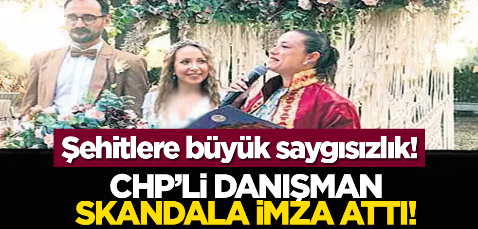 Şehitlere büyük saygısızlık! CHP’li danışman skandala imza attı!