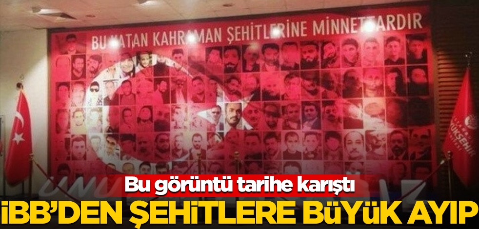 Şehitlere tahammül edemedi! İBB'den 15 Temmuz şehitlerine büyük ayıp