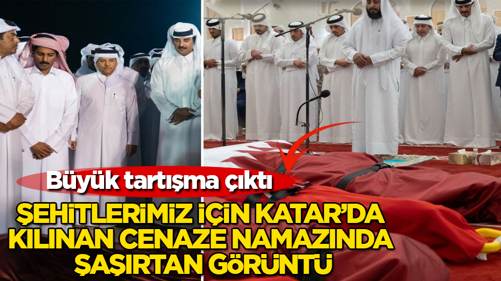 Şehitlerimiz için Katar’da kılınan cenaze namazında şaşırtan görüntü! Büyük tartışma çıktı