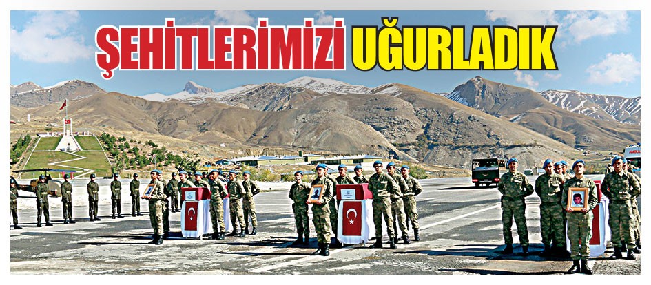 Şehitlerimizi uğurladık