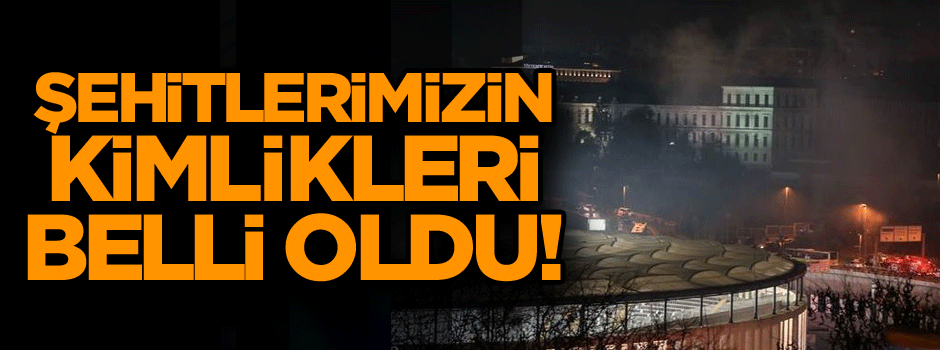 Şehitlerimizin kimlikleri ve memleketleri belli oldu!