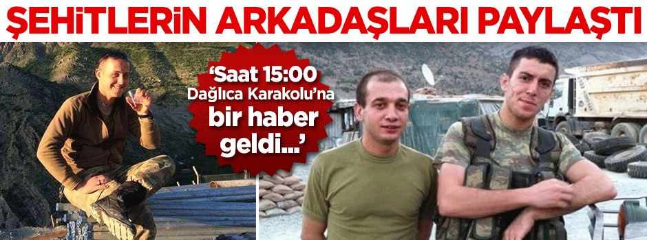 Şehitlerin arkadaşları acılarını böyle duyurdu