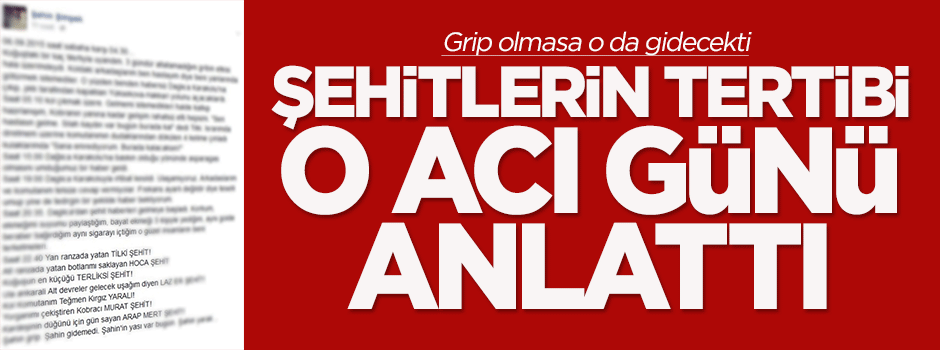 Şehitlerin tertibi o acı günü anlattı