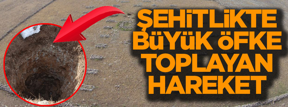 Şehitlikte büyük öfke toplayan hareket