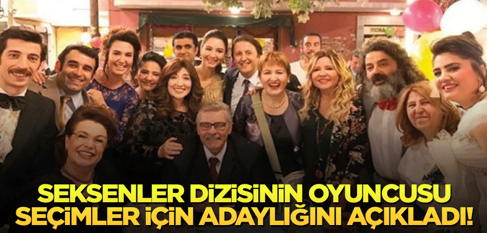 Seksenler dizisinin oyuncusu seçimler için adaylığını açıkladı!