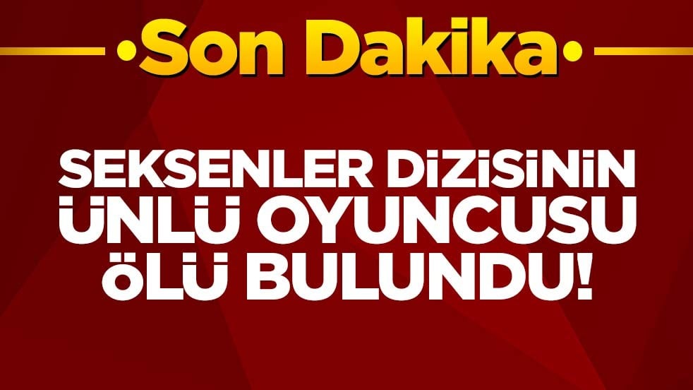 Seksenler dizisinin ünlü oyuncusu ölü bulundu!