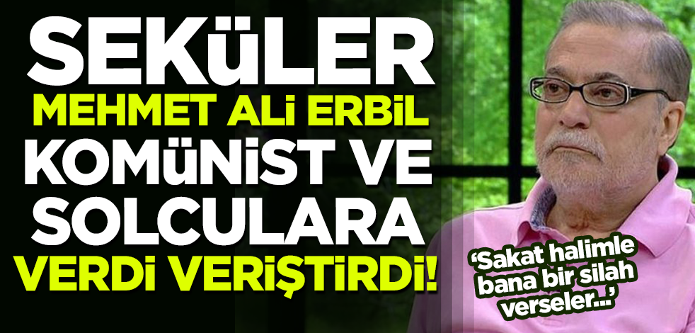 Seküler Mehmet Ali Erbil, İsrail katliamına sessiz kalan komünist ve solculara verdi veriştirdi!