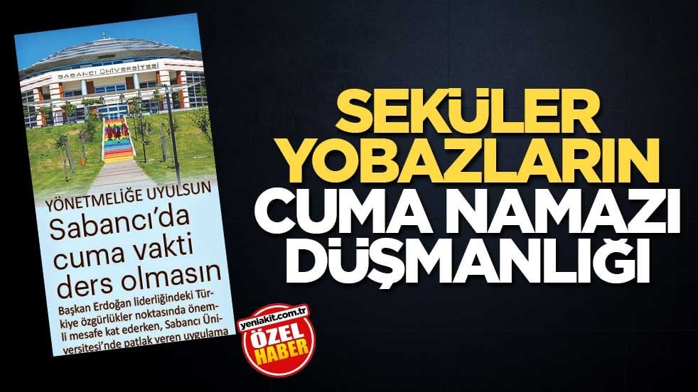 Seküler yobazların cuma namazı düşmanlığı