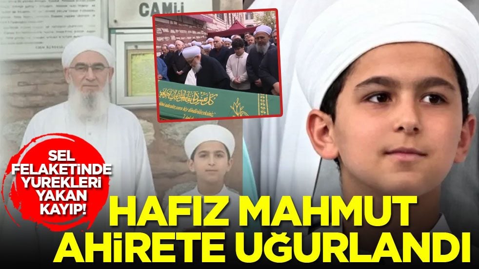 Sel felaketinde yürekleri yakan kayıp! Hafız Mahmut ahirete uğurlandı