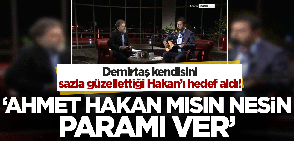 Selahattin Demirtaş: Ahmet Hakan mısın nesin, paramı ver!