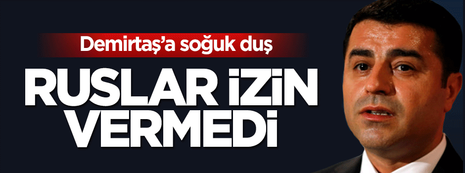 Selahattin Demirtaş Moskova'da HDP ofisini açamadı