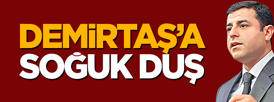 Selahattin Demirtaş'a soğuk duş