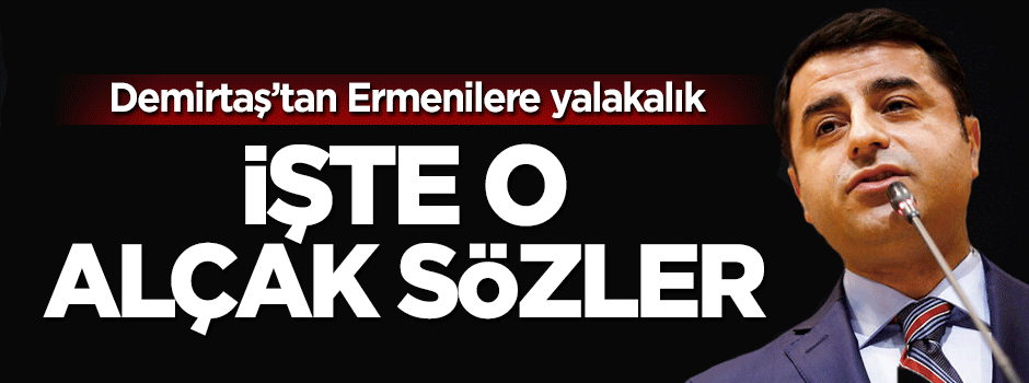 Selahattin Demirtaş'tan alçak sözler