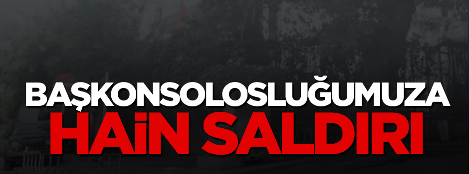 Selanik Başkonsolosluğumuza saldırı düzenlendi