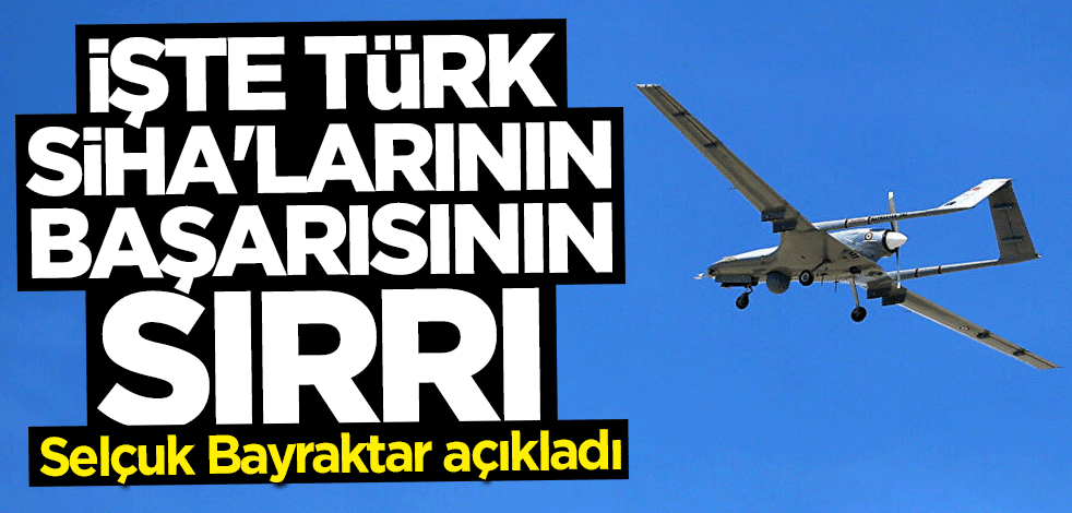 Selçuk Bayraktar açıkladı! İşte Türk SİHA'larının başarısının sırrı