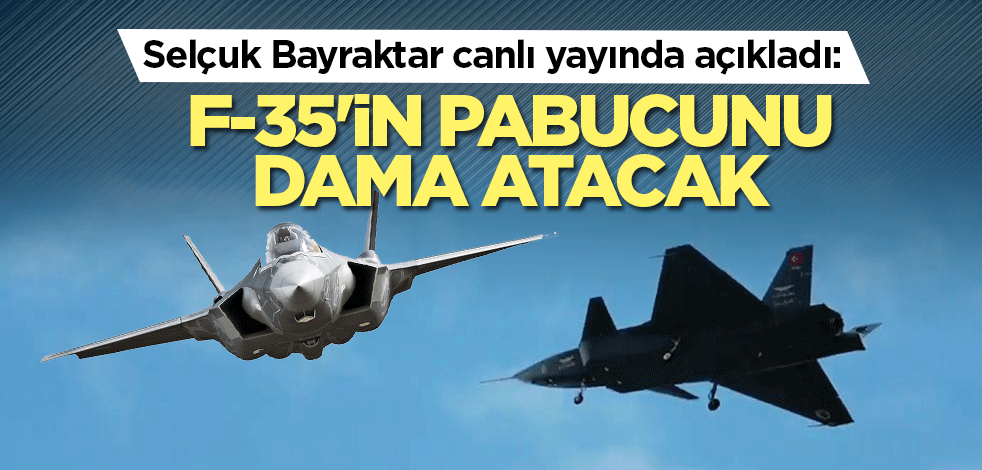 Selçuk Bayraktar canlı yayında açıkladı: F-35'in pabucunu dama atacak