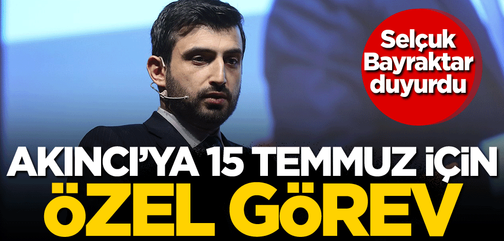 Selçuk Bayraktar duyurdu! AKINCI'ya 15 Temmuz için özel görev